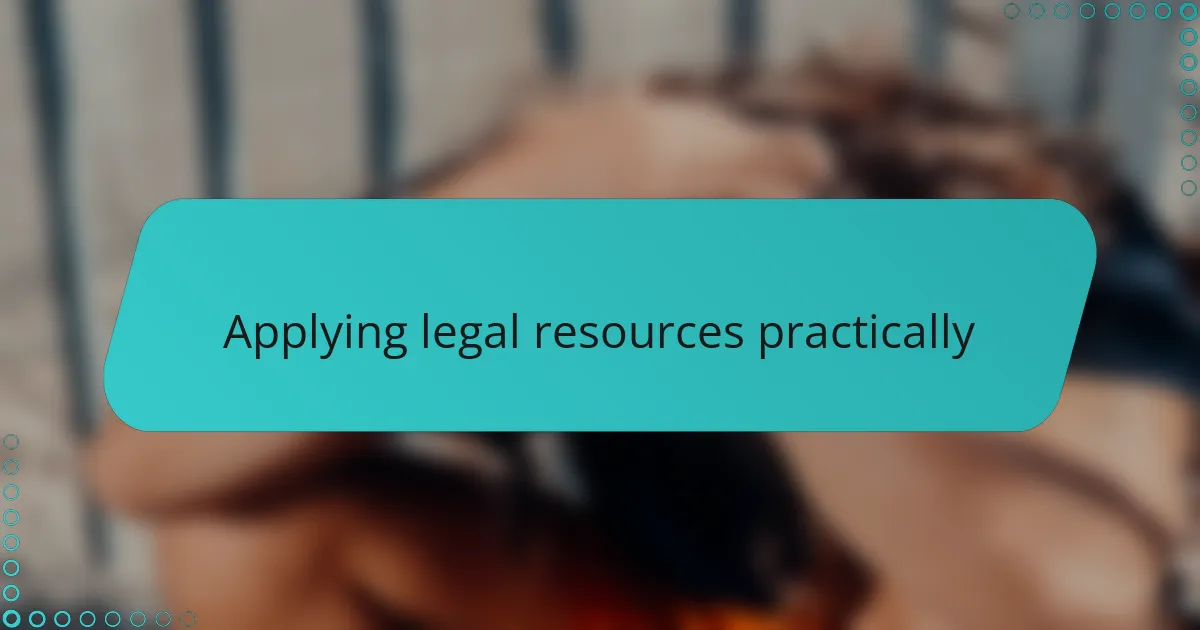 Applying legal resources practically