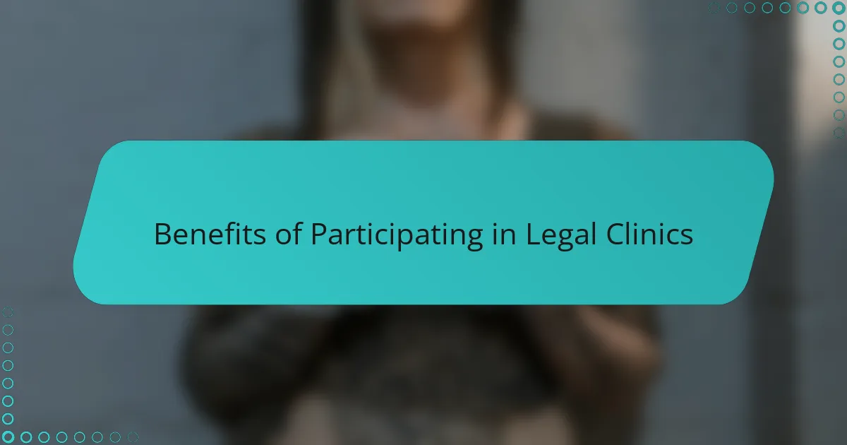 Benefits of Participating in Legal Clinics