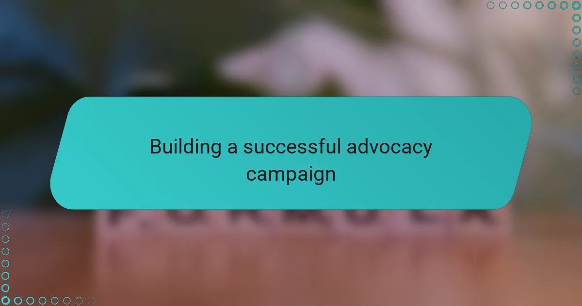 Building a successful advocacy campaign