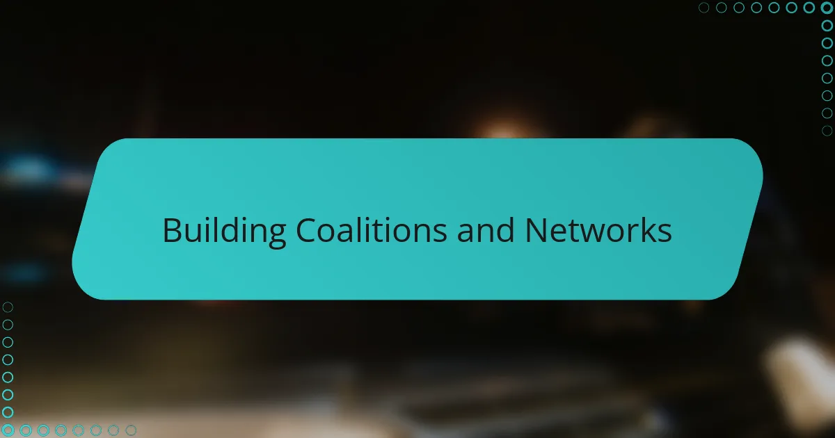 Building Coalitions and Networks