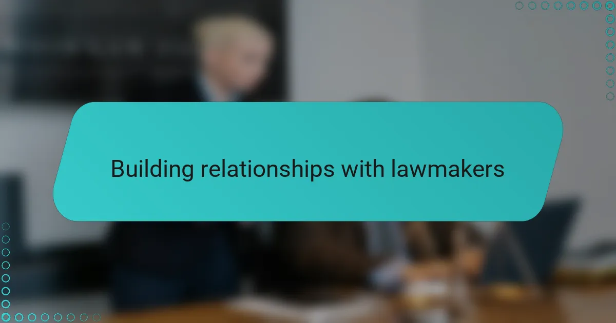 Building Relationships with Lawmakers