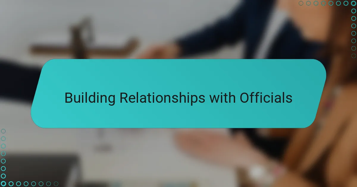 Building Relationships with Officials