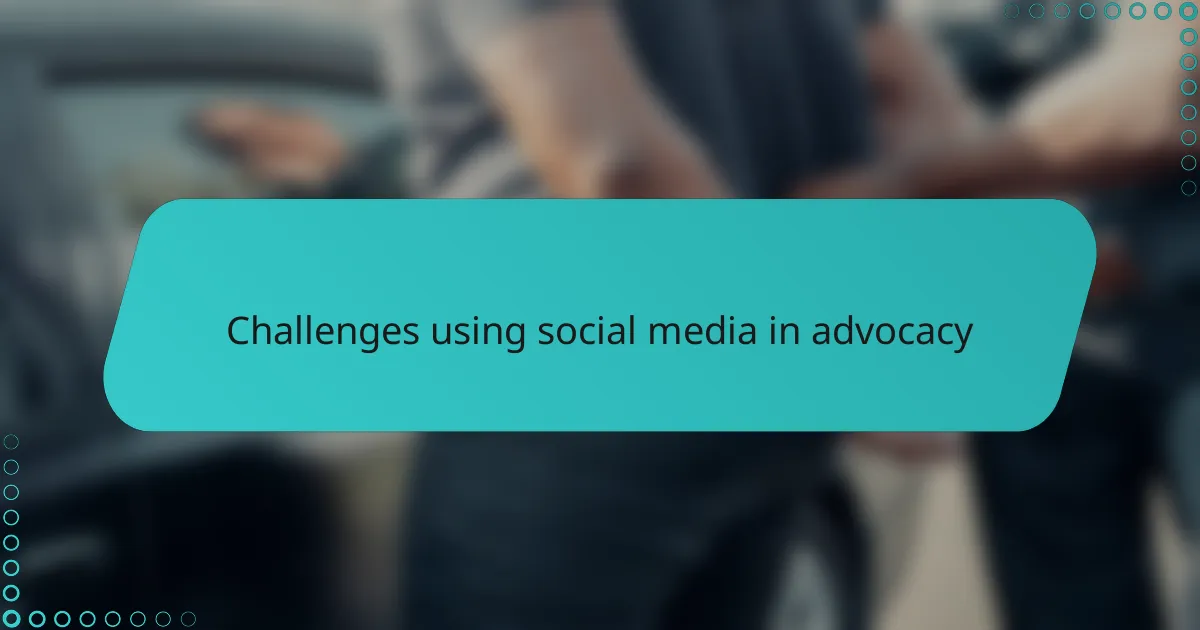 Challenges using social media in advocacy