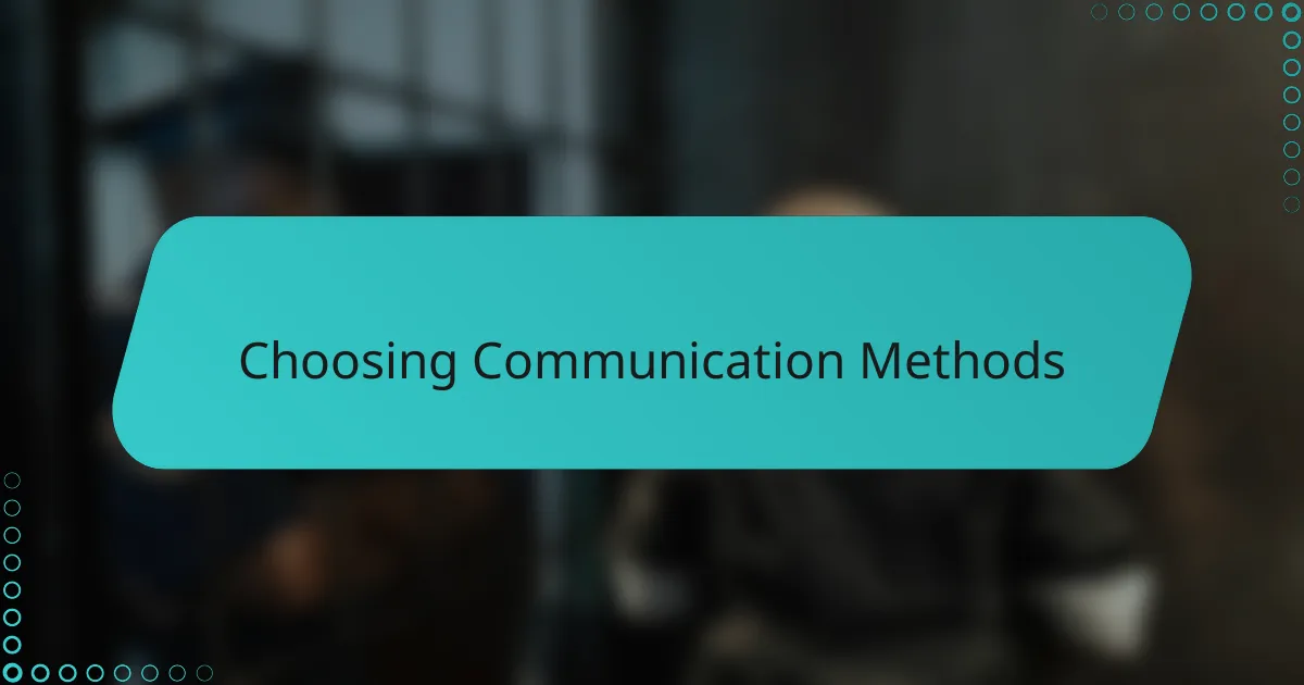 Choosing Communication Methods