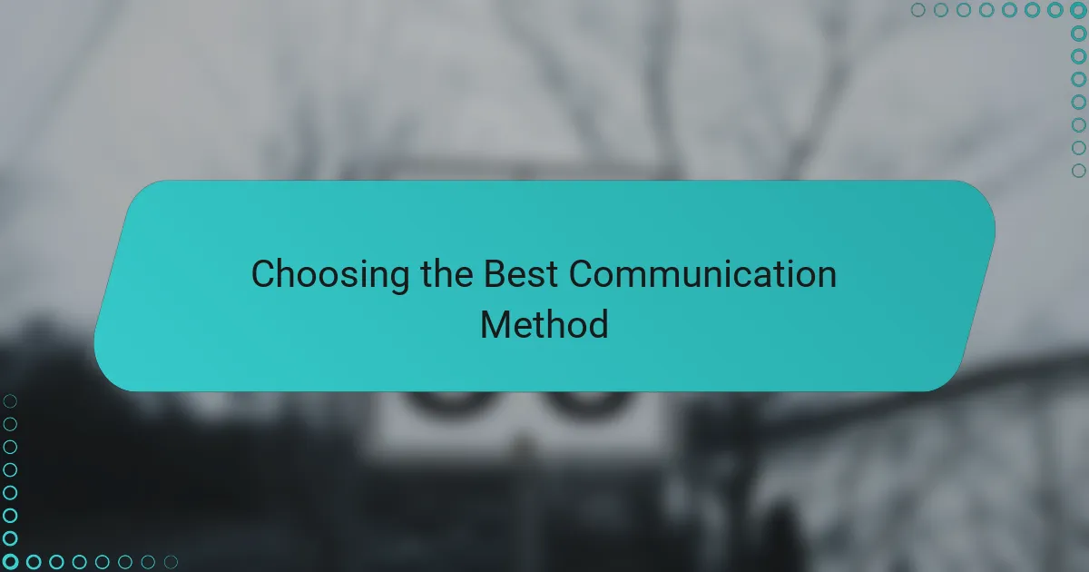 Choosing the Best Communication Method