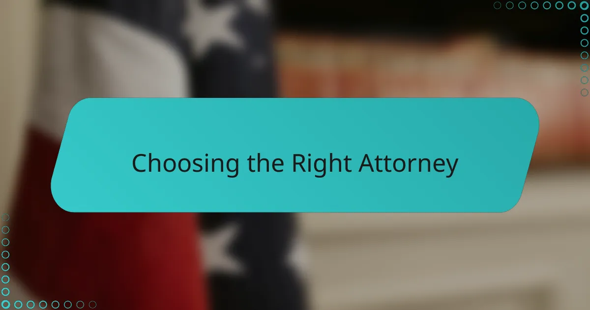 Choosing the Right Attorney