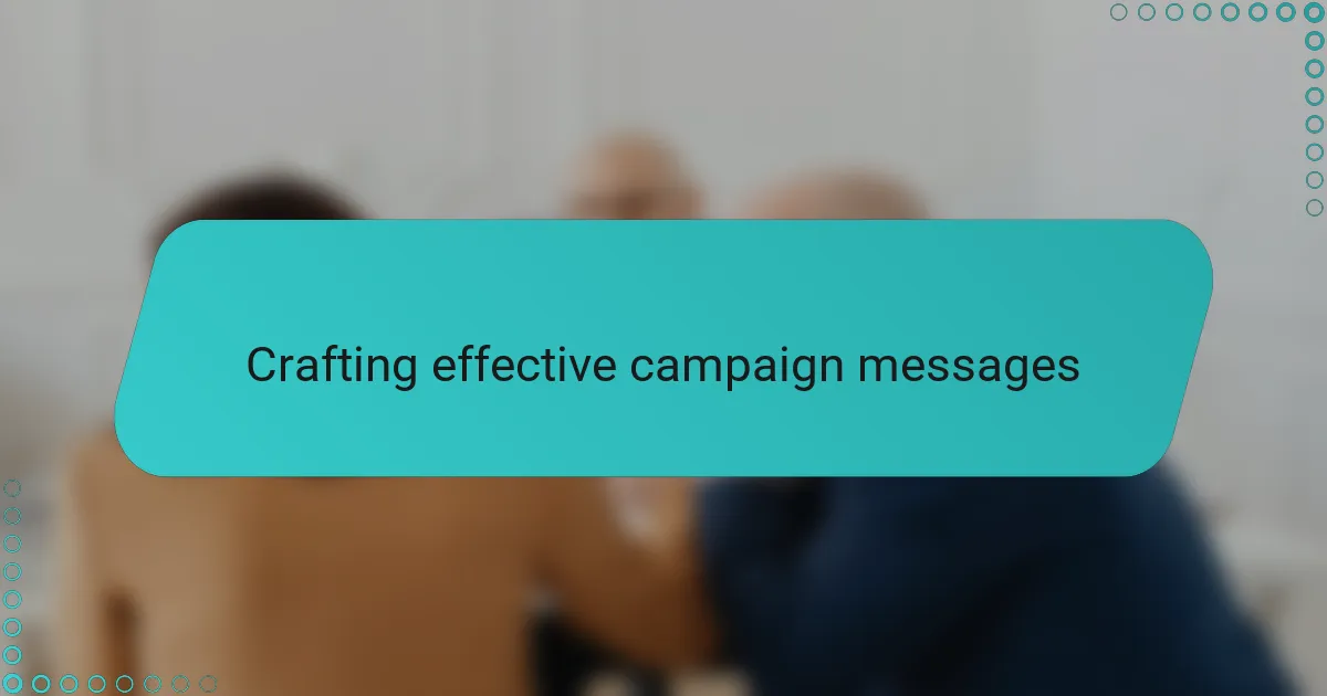 Crafting effective campaign messages