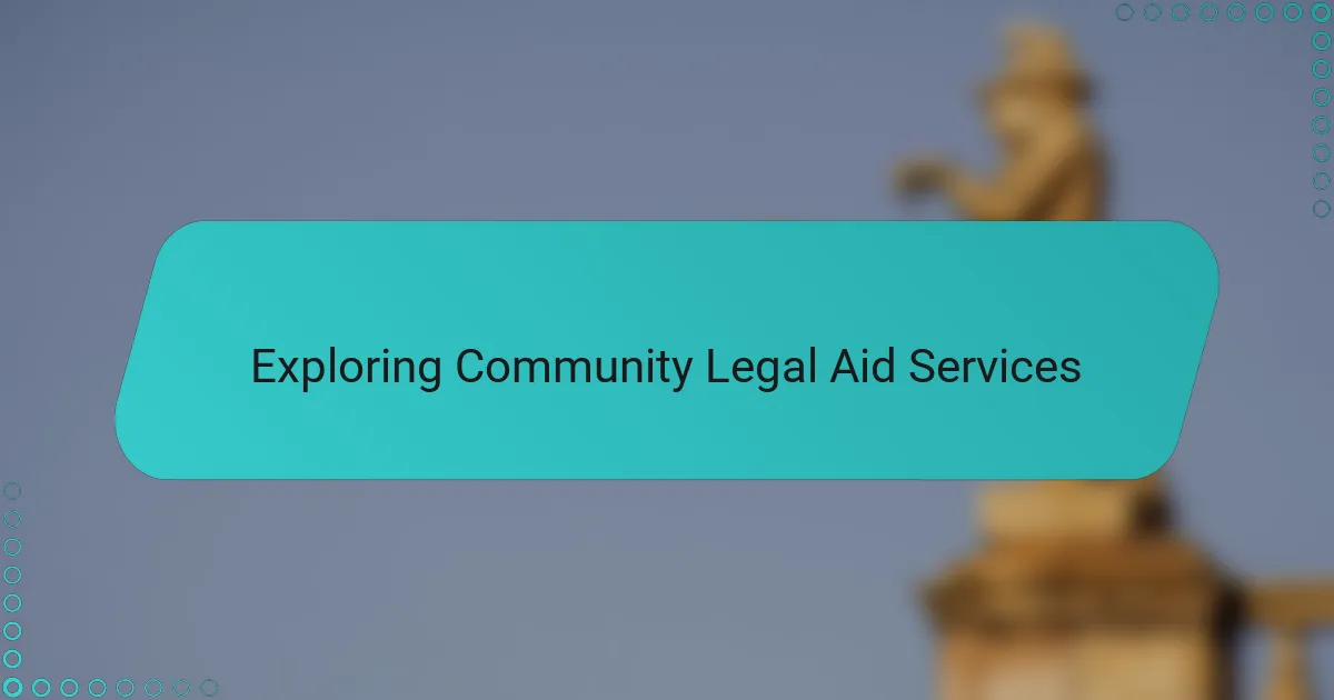 Exploring Community Legal Aid Services