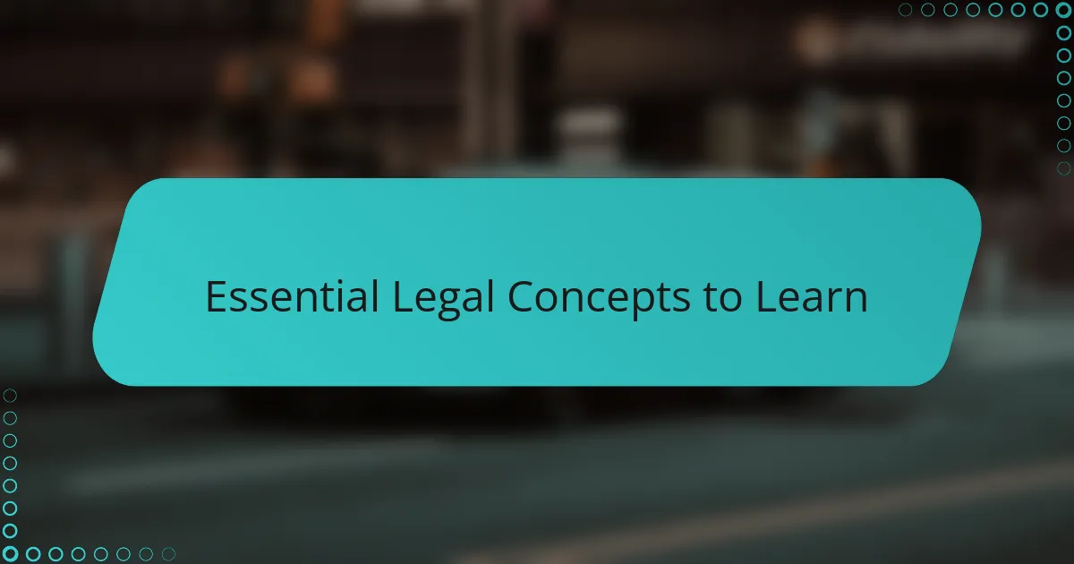 Essential Legal Concepts to Learn