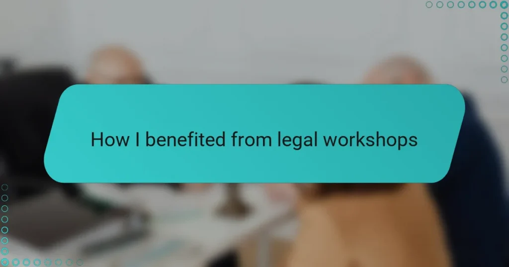 How I benefited from legal workshops