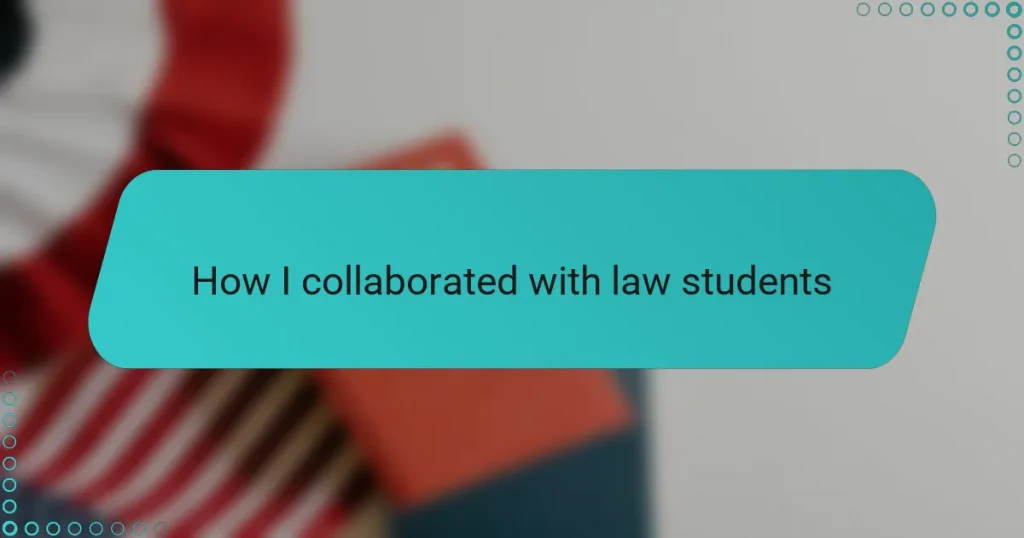 How I collaborated with law students