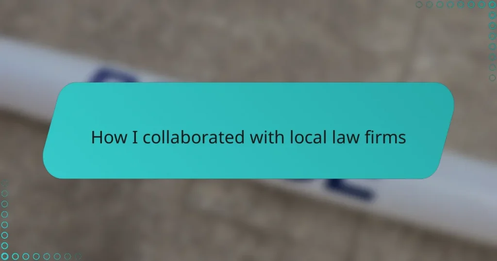 How I collaborated with local law firms
