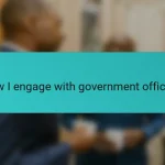How I engage with government officials
