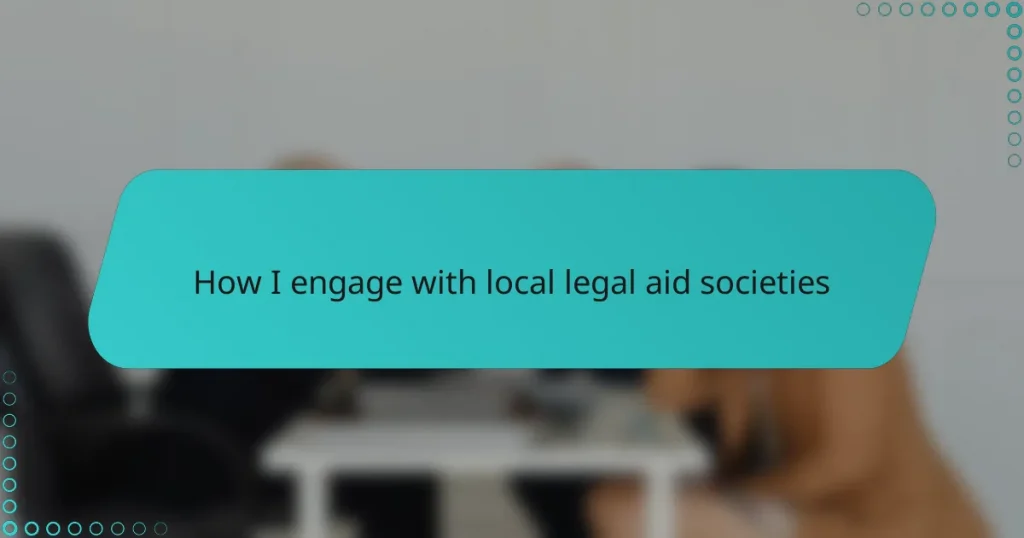 How I engage with local legal aid societies