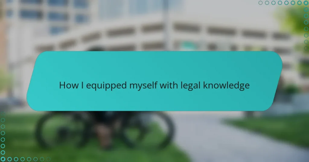 How I equipped myself with legal knowledge