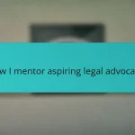 How I mentor aspiring legal advocates