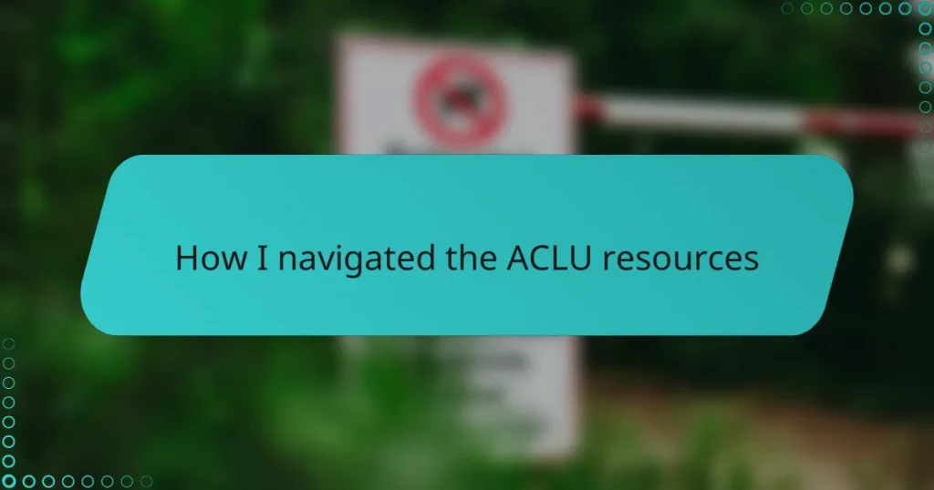 How I navigated the ACLU resources