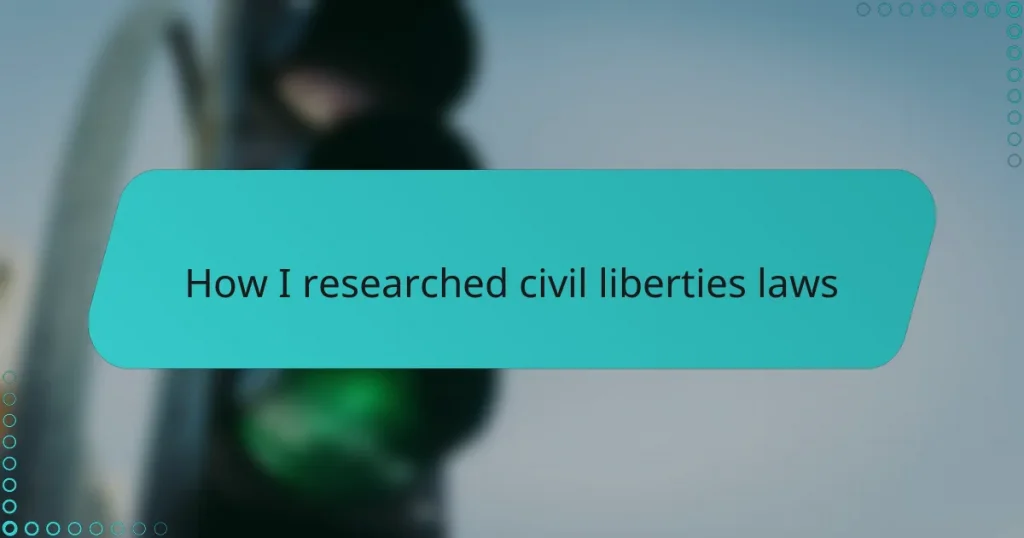 How I researched civil liberties laws