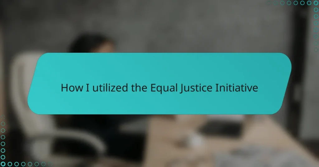 How I utilized the Equal Justice Initiative