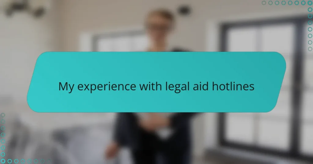 My experience with legal aid hotlines