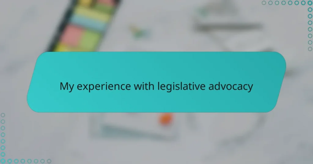 My experience with legislative advocacy