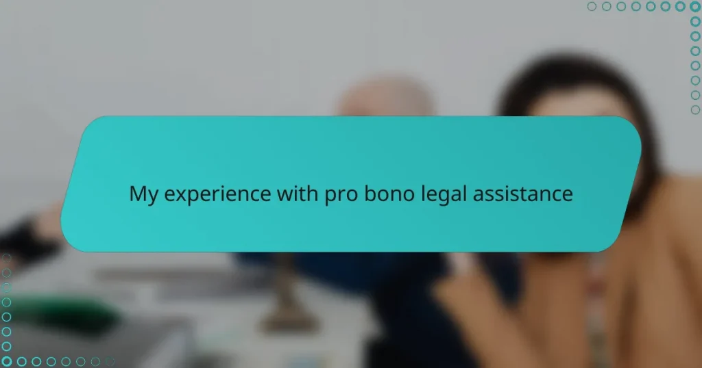 My experience with pro bono legal assistance