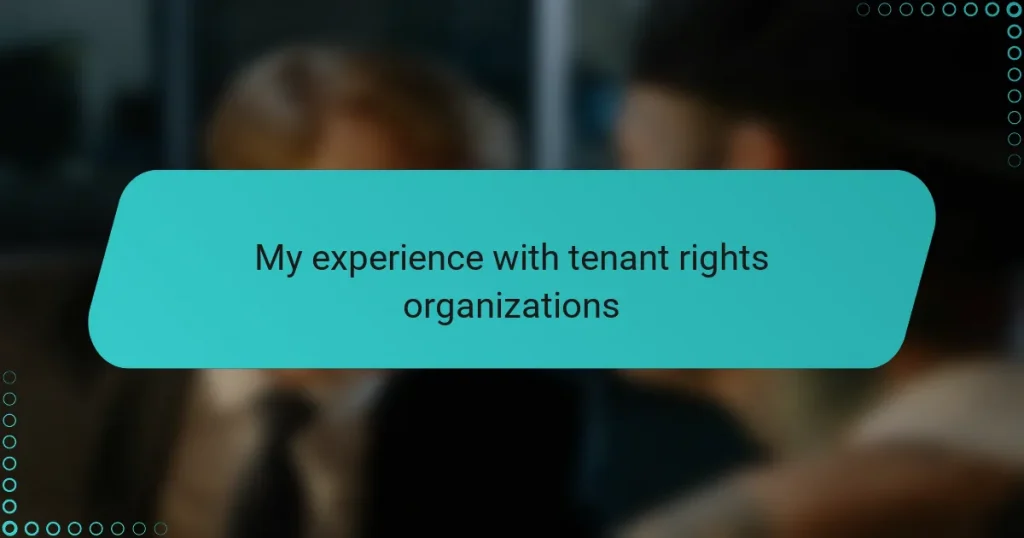 My experience with tenant rights organizations