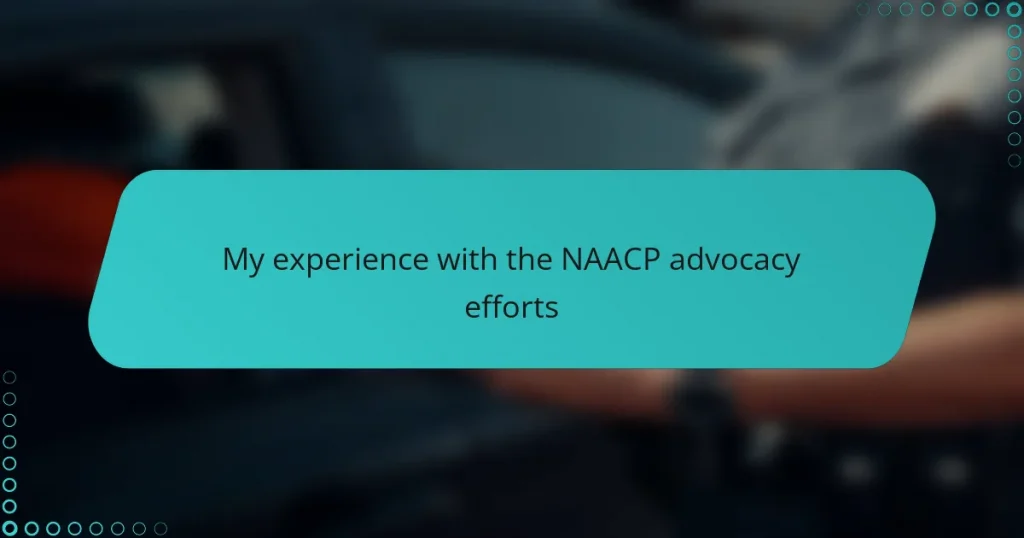My experience with the NAACP advocacy efforts