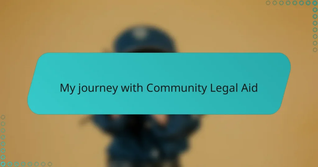 My journey with Community Legal Aid