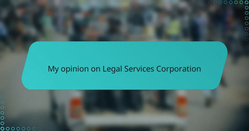 My opinion on Legal Services Corporation