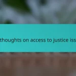 My thoughts on access to justice issues