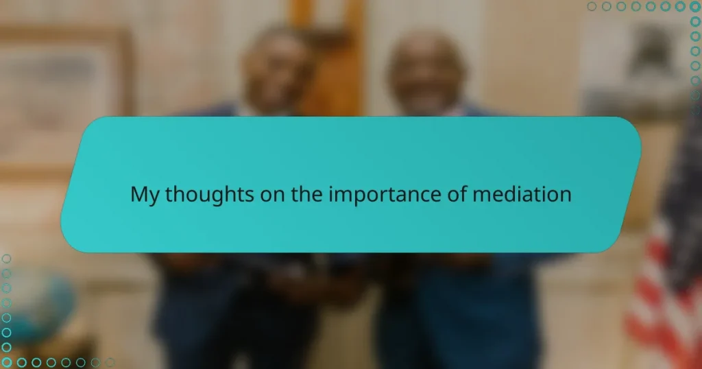 My thoughts on the importance of mediation