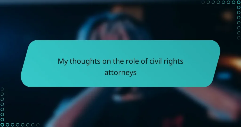 My thoughts on the role of civil rights attorneys
