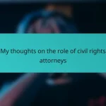 My thoughts on the role of civil rights attorneys