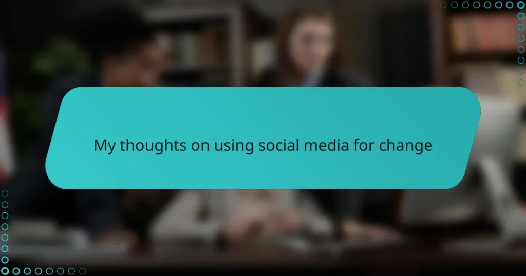 My thoughts on using social media for change