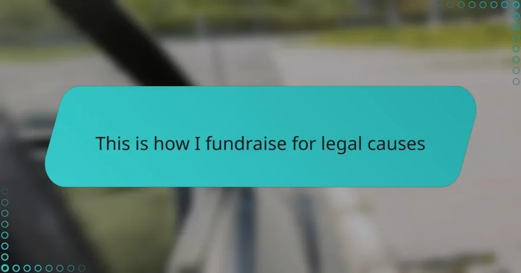 This is how I fundraise for legal causes