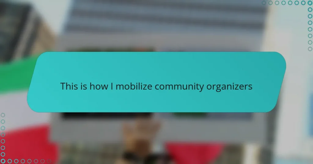 This is how I mobilize community organizers