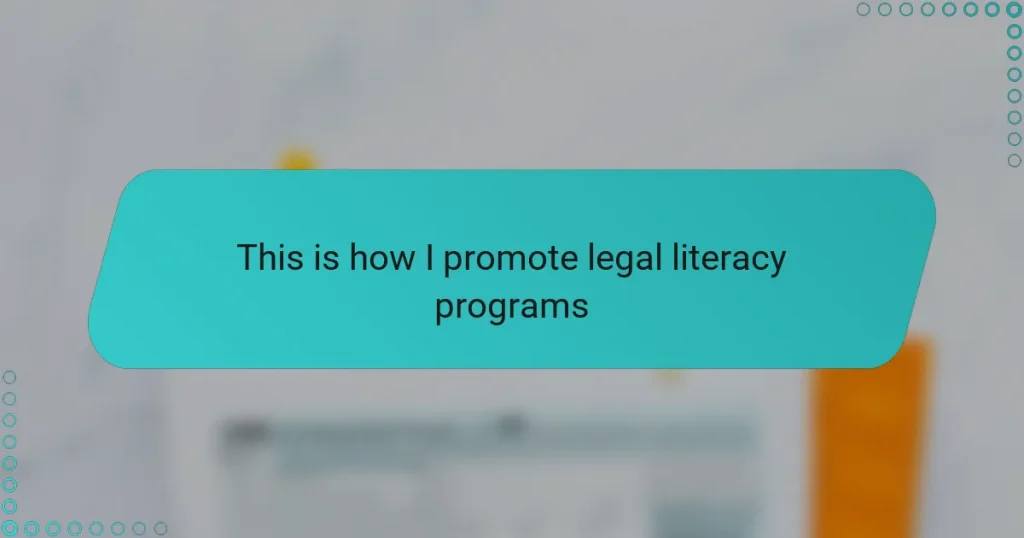 This is how I promote legal literacy programs