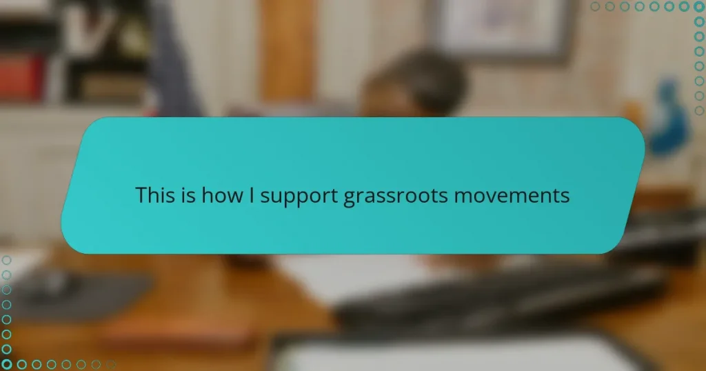 This is how I support grassroots movements