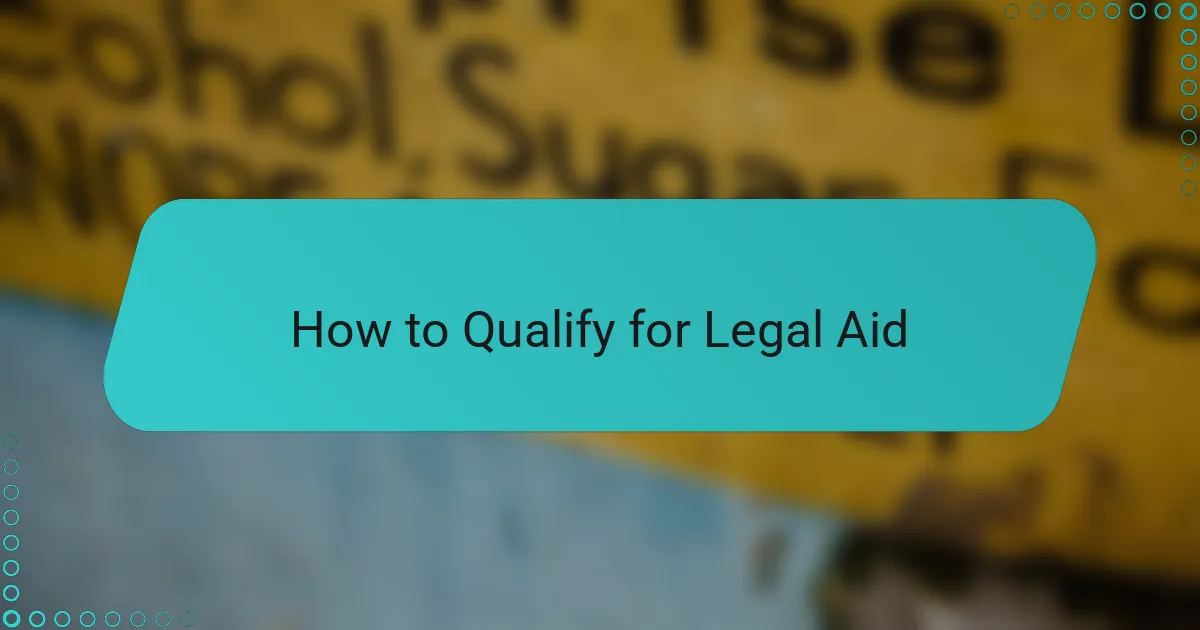 How to Qualify for Legal Aid