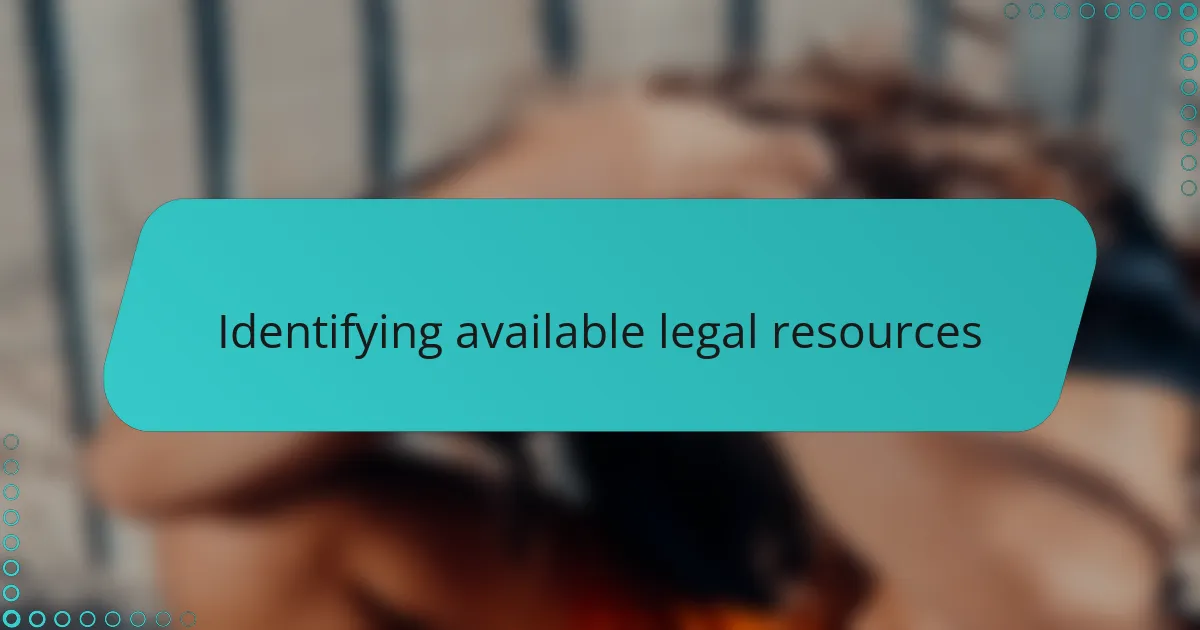 Identifying available legal resources