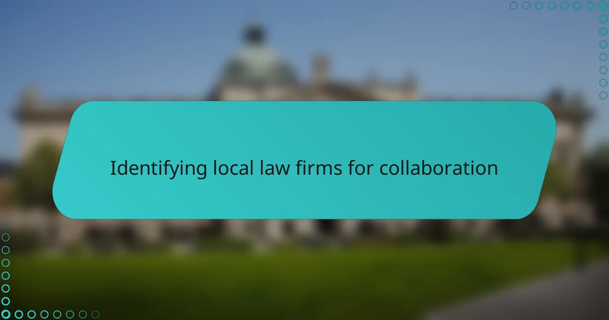 Identifying local law firms for collaboration