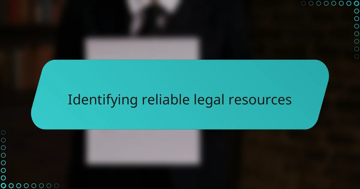 Identifying reliable legal resources