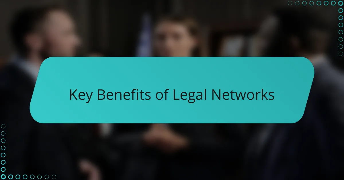 Key Benefits of Legal Networks
