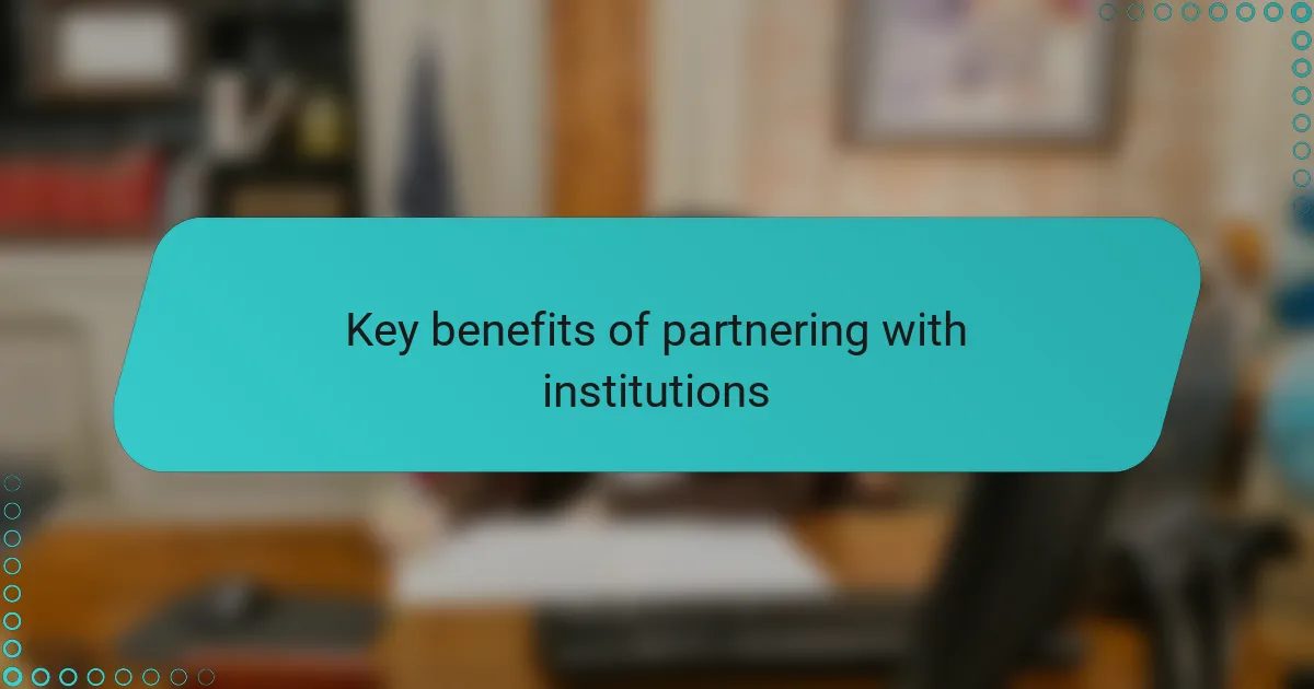Key benefits of partnering with institutions