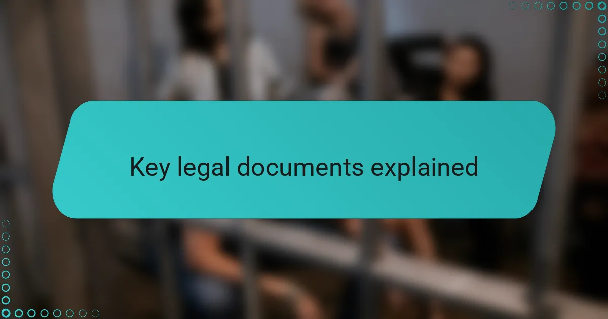 Key legal documents explained