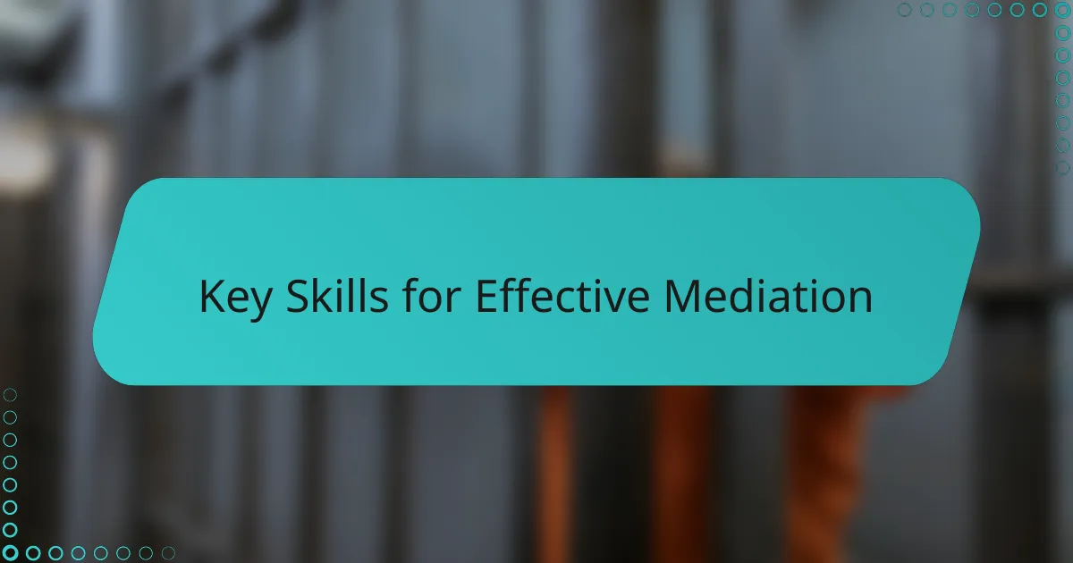 Key Skills for Effective Mediation