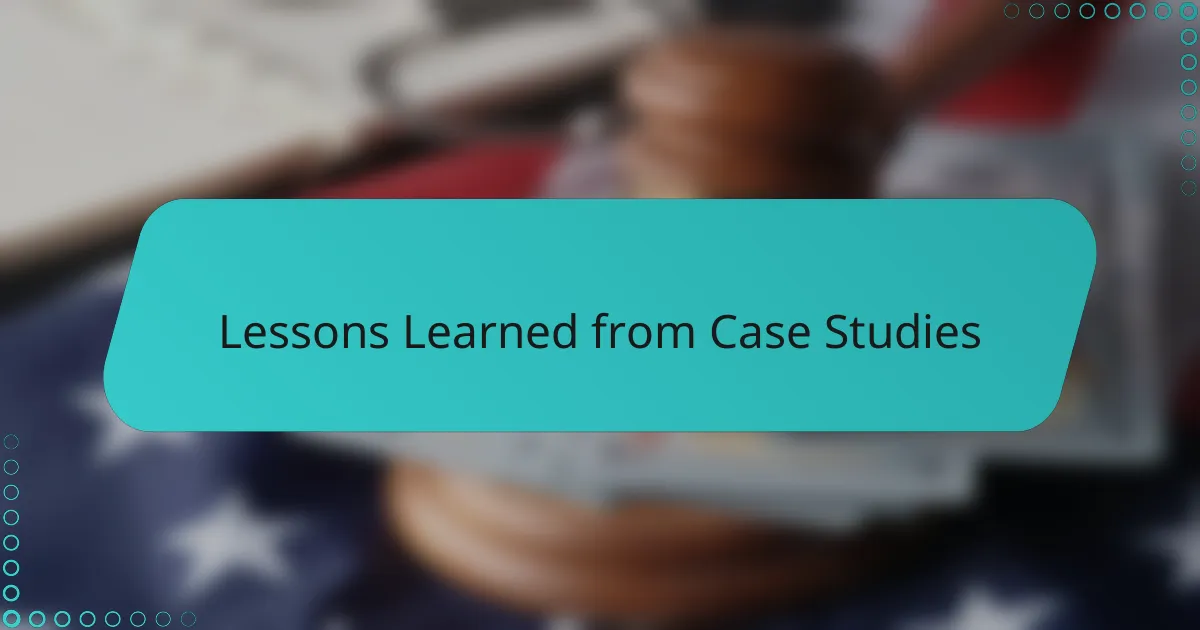 Lessons Learned from Case Studies