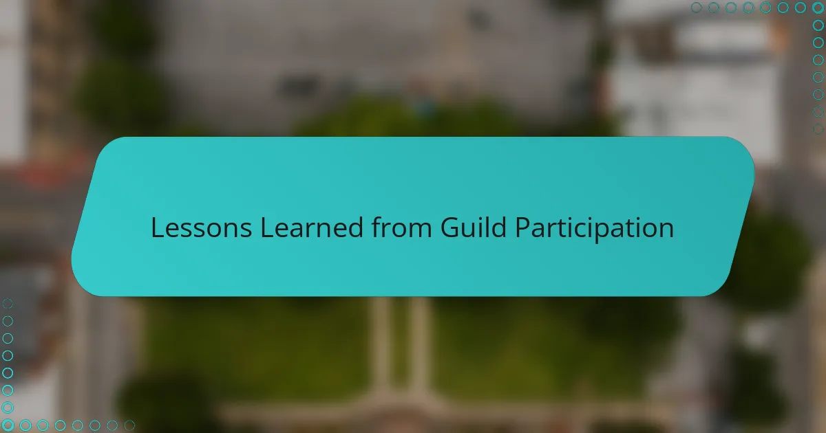 Lessons Learned from Guild Participation