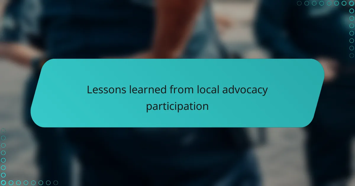 Lessons learned from local advocacy participation